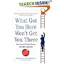 What Got You Here Won't Get You There
