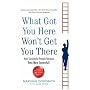 What Got You Here Won't Get You There