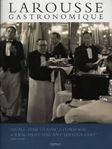 Larousse Gastronomique: The World's Greatest Cookery Encyclopedia
