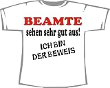 Beamte sehen sehr gut aus - ich bin der Beweis; T-Shirt weiß, Gr. XXL