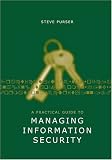A Practical Guide to Managing Information Security (Artech House Technology Management Library)