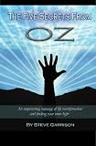 The Five Secrets from Oz: An empowering message of life transformation and finding your inner light