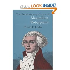 The Revolutionary Career of Maximilien Robespierre
