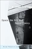 Books : Space, the City and Social Theory: Social Relations and Urban Forms