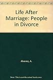 Life after marriage : scenes from divorce