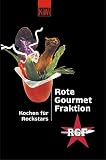 Rote Gourmet Fraktion - Kochen f�r Rockstars - J�rg Raufeisen
