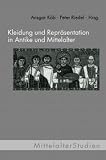 Kleidung und Repr�sentation in Antike und Mittelalter - 