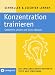 Konzentration trainieren: Ged�chtnis schulen und Stress abbauen