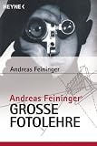 Andreas Feiningers große Fotolehre