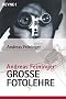 Andreas Feiningers gro�e Fotolehre