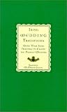 Irish Wedding Traditions: Using Your Irish Heritage to Create the Perfect Wedding