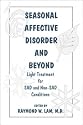 Seasonal Affective Disorder and Beyond: Light Treatment for Sad and Non-Sad Conditions