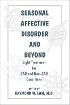 Seasonal Affective Disorder and Beyond: Light Treatment for Sad and Non-Sad Conditions