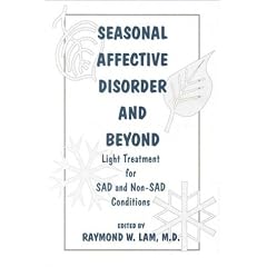 Seasonal Affective Disorder and Beyond: Light Treatment for SAD and Non-SAD Conditions