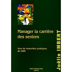 Manager la carri�re des s�niors : Vers de nouvelles pratiques de GRH