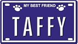 TAFFY Dog Name Plate for Dog House. Over 400 Names Availaible. Type in Name Dog Plate in Search. Your Dog Name will show up.