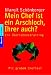 Mein Chef ist ein Arschloch, Ihrer auch?: Ein Überlebenstraining