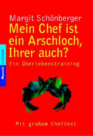 Mein Chef ist ein Arschloch, Ihrer auch?