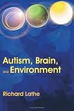  : Autism, Brain And Environment