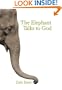 The Elephant Talks to God