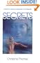 Secrets: A Practical Guide to Undreamed of Possibilities