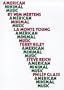 American Minimal Music: LA Monte Young, Terry Riley, Steve Reich, Philip Glass
