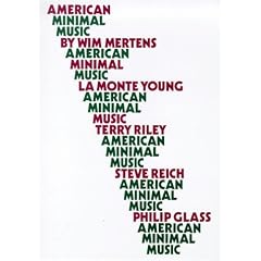 American Minimal Music: Monte Young, Terry Riley, Steve Reich