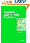 Computational Models for Turbulent Reacting Flows (Cambridge Series in Chemical Engineering)