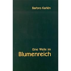 Eine Weile im Blumenreich