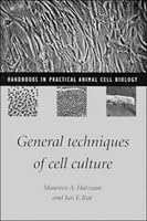General Techniques of Cell Culture (Handbooks in Practical Animal Cell Biology)