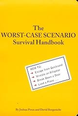 The Worst-Case Scenario Survival Handbook by Joshua Piven