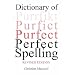 Dictionary of Perfect Spelling
