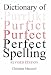 Dictionary of Perfect Spelling