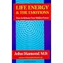 Life Energy and the Emotions: How to Release Your Hidden Power