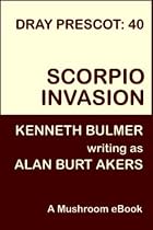 Scorpio Invasion [Dray Prescot #40]