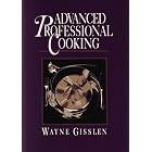 Advanced Professional Cooking, College Edition by Wayne Gisslen