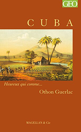 Cuba: Heureux qui comme... Othon Guerlac (French Edition)