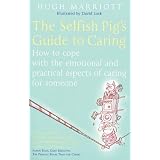 The Selfish Pig's Guide to Caring