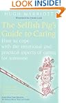 The Selfish Pig's Guide To Caring: Ho...
