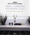 The "Sunday Times" Small Gardens for Modern Living