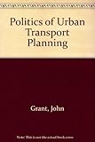 The politics of urban transport planning