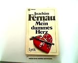 Mein dummes Herz. - Joachim Fernau