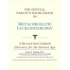 The Official Parent's Sourcebook on Metachromatic Leukodystrophy: A Revised and Updated... by Icon Health Publications