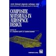 Composite Materials in Aerospace Design (Soviet Advanced Composites Technology Series, 6) by G.I. Zagainov and G.E. Lozino-Lozinski