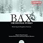 Bax: Orchestral Works, Vol. 7