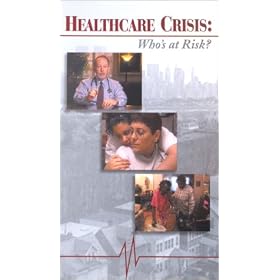 Healthcare Crisis: Who's at Risk? [VHS]