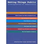 Making Things Public: Atmospheres of Democracy book cover