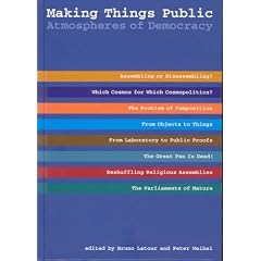 Making Things Public: Atmospheres of Democracy
