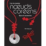 L'art du maedup noeuds cor�ens : Bijoux et accessoirespar Kim Sang Lan