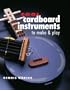 Cool Cardboard Instruments to Make & Play